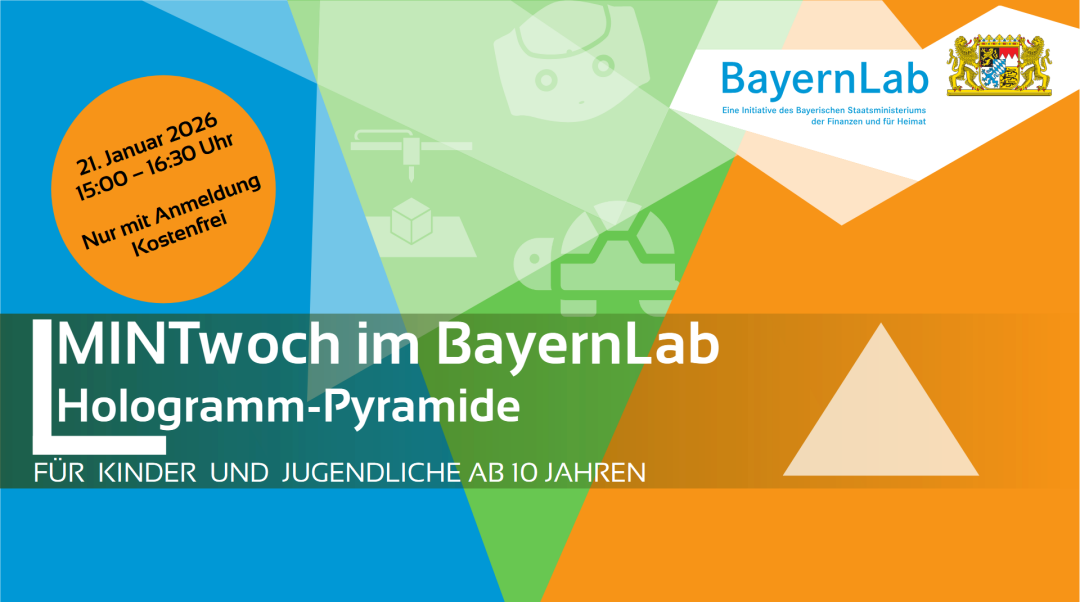 Dreigeteilter Hintergrund in blau, grün und orange. Die textlichen Informationen sind im Fließtext genannt. Rechts oben Logo BayernLab, eine Initiative des Bayrischen Staatsministeriums der Finanzen und Heimat mit bayrischem Staatswappen. Darunter eine Pyramide.